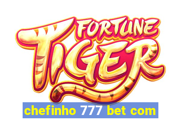 chefinho 777 bet com